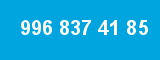 996 837 41 85